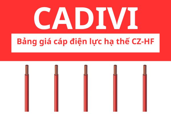 Bảng giá cáp điện lực hạ thế CZ-HF CADIVI