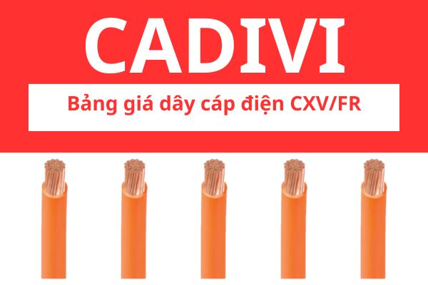 Bảng giá dây cáp điện CV/FRT CADIVI hạ thế 0,6/1KV, chậm cháy, 1 lõi