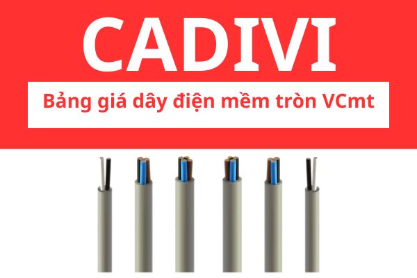 Bảng giá dây điện mềm tròn VCmt CADIVI