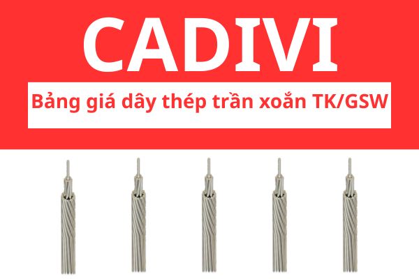 Bảng giá dây thép trần xoắn TK/GSW CADIVI